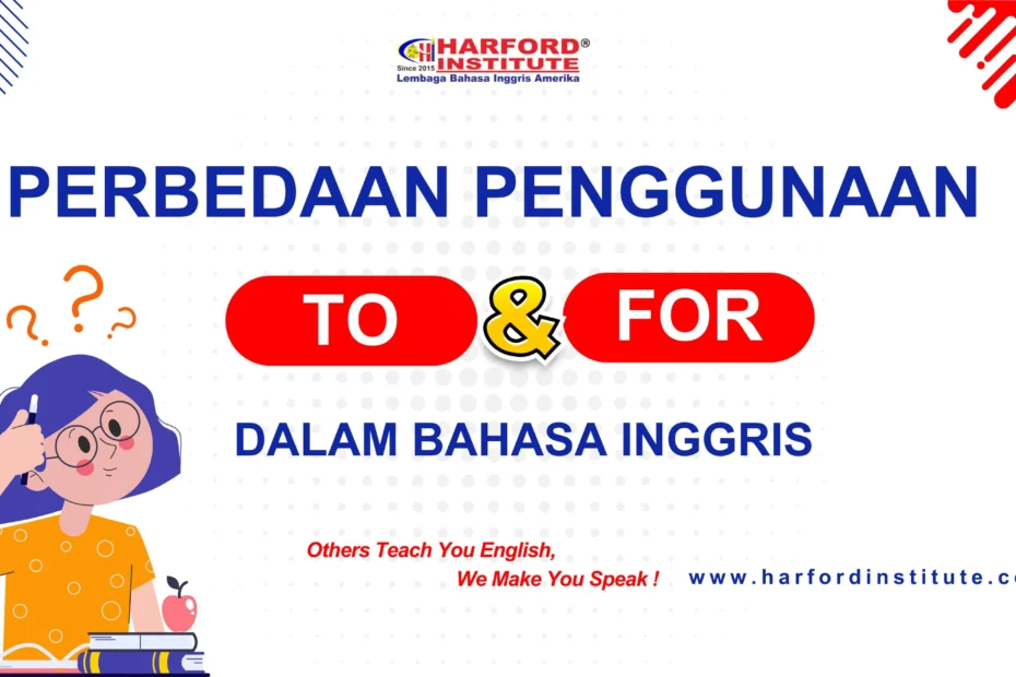 Perbedaan Penggunaan 'To' dan 'For' dalam Bahasa Inggris