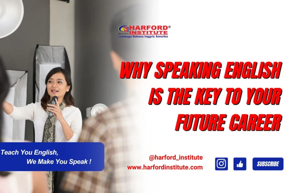 Why Speaking English Is the Key to Your Future Career